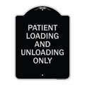 Signmission Patient Loading and Unloading Only Heavy-Gauge Aluminum Architectural Sign, 24" x 18", BS-1824-23339 A-DES-BS-1824-23339